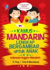Kamus Mandarin Lengkap Bergambar untuk Anak: Indonesia - Inggris - Mandarin